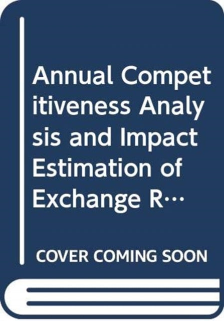Book cover of: Annual Competitiveness Analysis And Impact Estimation Of Exchange Rates On Trade In Value-added Of Asean Economies. By: Kway Guan Tan