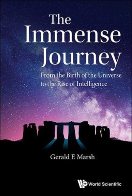 Book cover of: Immense Journey, The: From The Birth Of The Universe To The Rise Of Intelligence. By: Gerald E Marsh