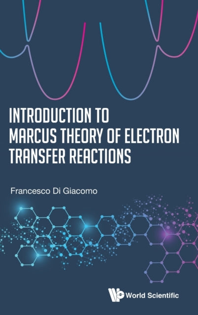 Book cover of: Introduction To Marcus Theory Of Electron Transfer Reactions. By: Francesco Di Giacomo