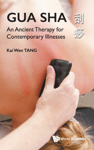 Book cover of: Gua Sha: An Ancient Therapy For Contemporary Illnesses. By: Kai Wen Tang