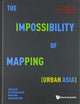 Book cover of: Impossibility Of Mapping (Urban Asia), The. By: Ute Meta Bauer