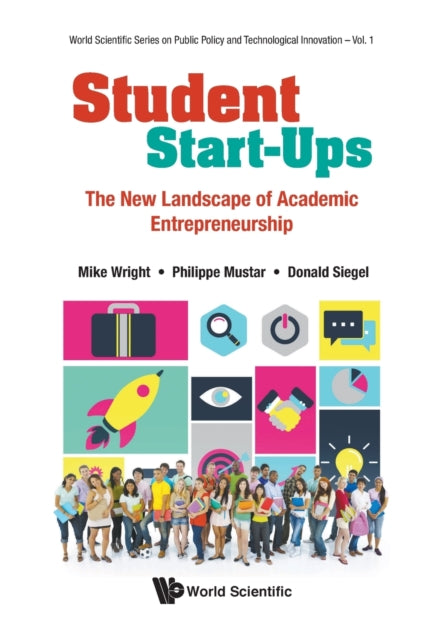 Book cover of: Student Start-ups: The New Landscape Of Academic Entrepreneurship. By: Mike Wright