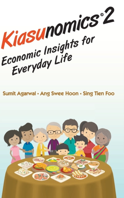 Book cover of: Kiasunomics 2: Economic Insights For Everyday Life. By: Sumit Agarwal