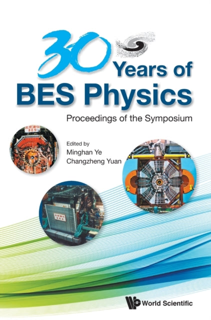 Book cover of: 30 Years Of Bes Physics - Proceedings Of The Symposium On 30 Years Of Bes Physics. By: Changzheng Yuan