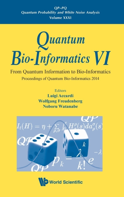 Book cover of: Quantum Bio-informatics Vi: From Quantum Information To Bio-informatics - Proceedings Of Quantum Bio-informatics 2014. By: Luigi Accardi