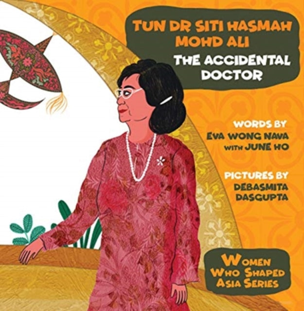 Book cover of: Tun Dr Siti Hasmah Mohd Ali: The Accidental Doctor. By: Eva Wong Nava