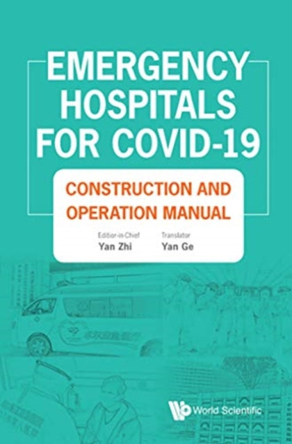 Book cover of: Emergency Hospitals For Covid-19: Construction And Operation Manual. By: Zhi Yan