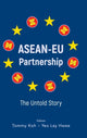 Book cover of: Asean-eu Partnership: The Untold Story. By: Tommy T. B. Koh