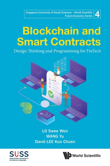 Book cover of: Blockchain And Smart Contracts: Design Thinking And Programming For Fintech. By: Swee Won Lo