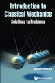 Book cover of: Introduction To Classical Mechanics: Solutions To Problems. By: John Dirk Walecka