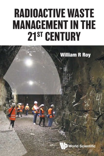 Book cover of: Radioactive Waste Management In The 21st Century. By: Roy, William R.