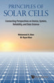 Book cover of: Principles Of Solar Cells: Connecting Perspectives On Device, System, Reliability, And Data Science. By: Muhammad Ashraf Alam