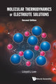 Book cover of: Molecular Thermodynamics Of Electrolyte Solutions. By: Lloyd L. Lee
