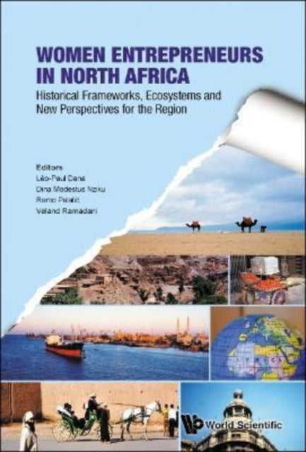 Book cover of: Women Entrepreneurs In North Africa: Historical Frameworks, Ecosystems And New Perspectives For The Region. By: Leo-Paul Dana