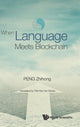 Book cover of: When Language Meets Blockchain. By: Zhihong Peng