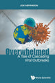 Book cover of: Overwhelmed: A Tale Of Cascading Viral Outbreaks. By: S