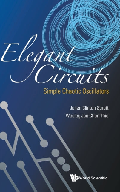 Book cover of: Elegant Circuits: Simple Chaotic Oscillators. By: Julien Clinton Sprott