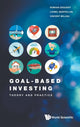 Book cover of: Goal-based Investing: Theory And Practice. By: Romain Deguest