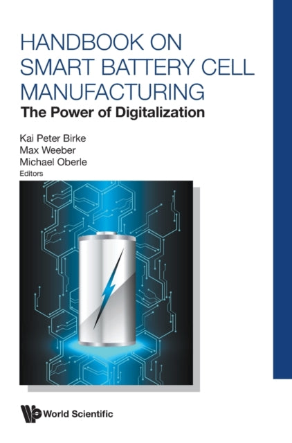 Book cover of: Handbook On Smart Battery Cell Manufacturing: The Power Of Digitalization. By: Kai Peter Birke