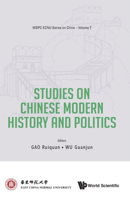 Book cover of: Studies On Chinese Modern History And Politics. By: Ruiquan Gao