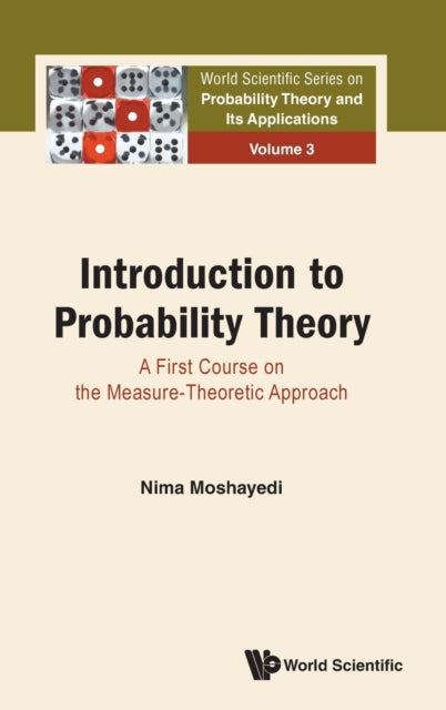Book cover of: Introduction To Probability Theory: A First Course On The Measure-theoretic Approach. By: Nima Moshayedi