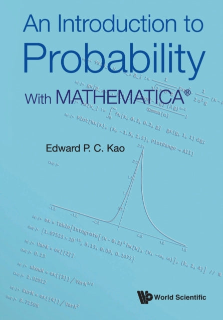 Book cover of: Introduction To Probability, An: With MathematicaA®. By: Edward P. C. Kao