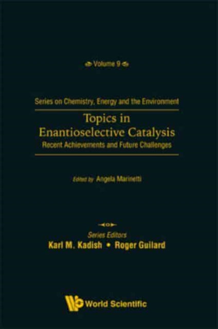 Book cover of: Topics In Enantioselective Catalysis: Recent Achievements And Future Challenges. By: Angela Marinetti