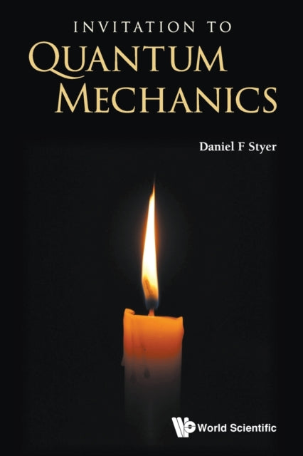 Book cover of: Invitation To Quantum Mechanics. By: Daniel F. Styer
