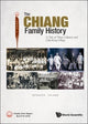 Book cover of: Chiang Family History, The: A Tale Of Three Cultures And Chia Keng Village. By: Bernard Chiang