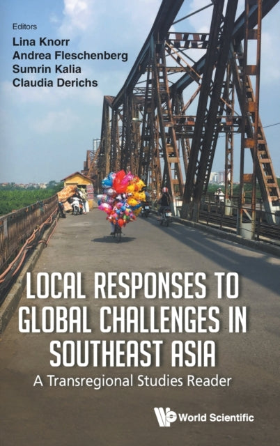 Book cover of: Local Responses To Global Challenges In Southeast Asia: A Transregional Studies Reader. By: Claudia Derichs