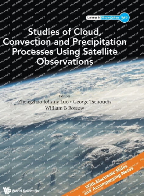 Book cover of: Studies Of Cloud, Convection And Precipitation Processes Using Satellite Observations. By: Zhengzhao Johnny Luo