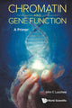Book cover of: Chromatin And Gene Function: A Primer. By: John C. Lucchesi