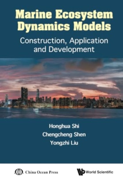 Book cover of: Marine Ecosystem Dynamics Models: Construction, Application And Development. By: Honghua Shi