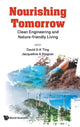 Book cover of: Nourishing Tomorrow: Clean Engineering And Nature-friendly Living. By: David S. K. Ting