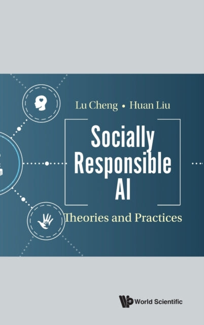Book cover of: Socially Responsible Ai: Theories And Practices. By: Cheng Lu