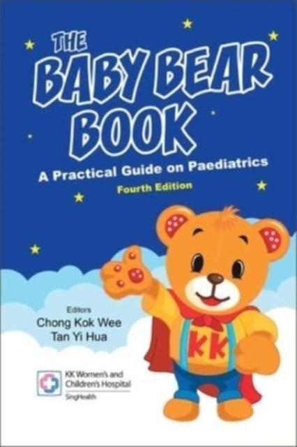 Book cover of: Baby Bear Book, The: A Practical Guide On Paediatrics (Fourth Edition). By: Kok Wee Chong