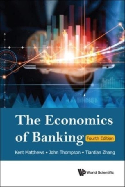 Book cover of: Economics Of Banking, The (Fourth Edition). By: Kent Matthews