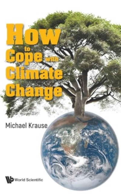 Book cover of: How To Cope With Climate Change. By: Michael Krause