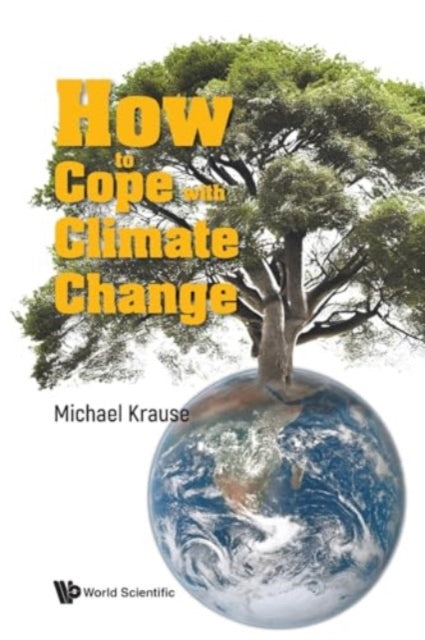 Book cover of: How To Cope With Climate Change. By: Michael Krause