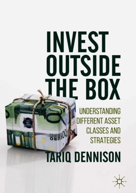 Book cover of: Invest Outside the Box. By: Tariq Dennison