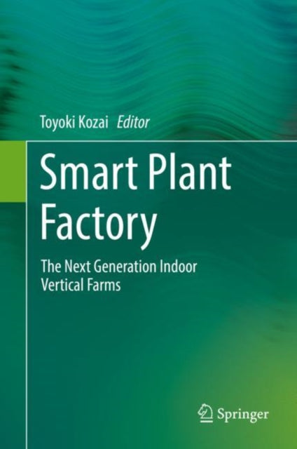 Book cover of: Smart Plant Factory. By: Toyoki Kozai