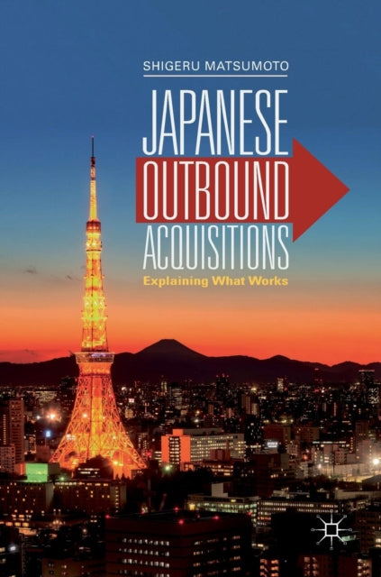 Book cover of: Japanese Outbound Acquisitions. By: Shigeru Matsumoto