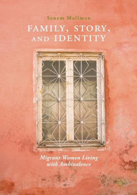 Book cover of: Family, Story, and Identity. By: Senem Mallman