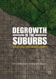 Book cover of: Degrowth in the Suburbs. By: Samuel Alexander
