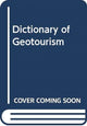 Book cover of: Dictionary of Geotourism. By: Anze Chen