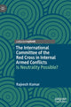 Book cover of: International Committee of the Red Cross in Internal Armed Conflicts. By: Rajeesh Kumar