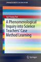 Book cover of: Phenomenological Inquiry into Science Teachers’ Case Method Learning. By: Sye Foong Yee