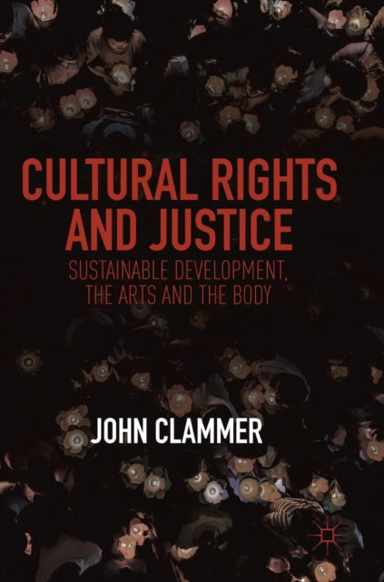 Book cover of: Cultural Rights and Justice. By: John Clammer