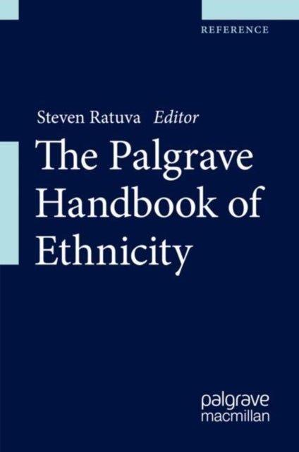 Book cover of: Palgrave Handbook of Ethnicity. By: Steven Ratuva