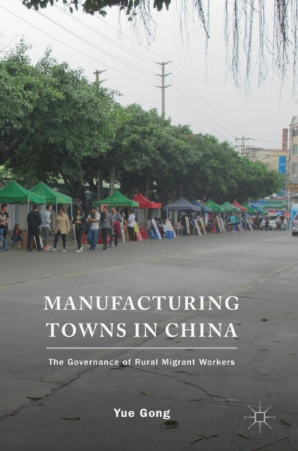 Book cover of: Manufacturing Towns in China. By: Yue Gong